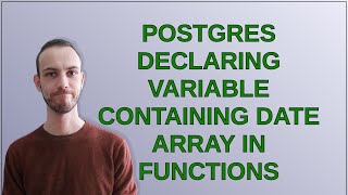 Dba: POSTGRES declaring variable containing date array in functions
