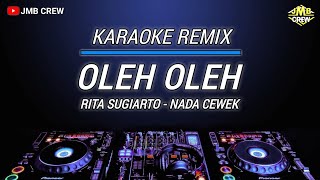 Karaoke Oleh Oleh - Rita Sugiarto Versi Dj Remix Nada Cewek