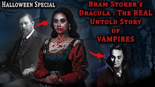 Bram Stoker Dracula | The REAL Untold Story of Vampires – Myth & History Explained