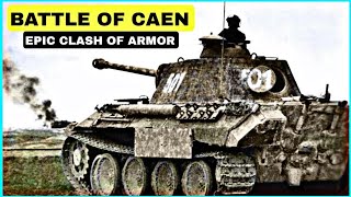 How the Outnumbered Germans Stalled British & Canadian Forces at Caen