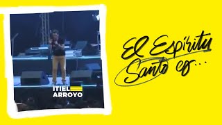 El Espíritu Santo es... - Itiel Arroyo