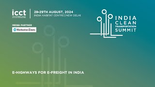 E-highways for e-freight in India | India Clean Transportation Summit 2024