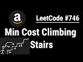 Min Cost Climbing Stairs - LeetCode #746 with python programming