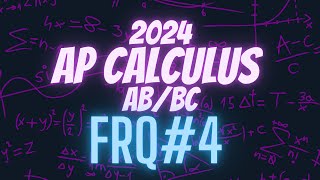 Decoding the 2024 AP Calculus AB/BC Exam: FRQ #4