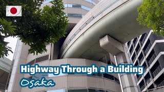 Expressway Through a Building in Osaka | Anywhere But Home