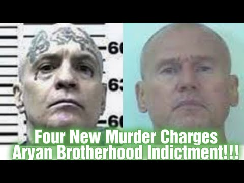 Four New Murder Charges Filed In Aryan Brotherhood Indictment!!! - YouTube