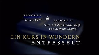 Ein Kurs In Wundern Entfesselt (mit deutschen Untertiteln)