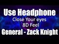 Use Headphone | GENERAL - ZACK KNIGHT | 8D Audio with 8D Feel