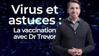 Virus et astuces : Pourquoi se faire vacciner?