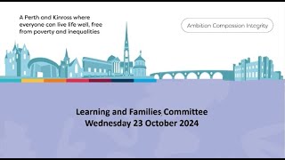 Learning and Families Committee   23 October 2024