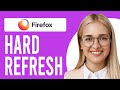 How to Hard Refresh Firefox (A Step-by-Step Guide)