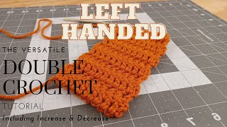 LEFT HAND Double Crochet Stitch Tutorial (US Terms) including INCREASE and DECREASE