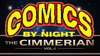 Comics By Night: The Cimmerian Vol 1