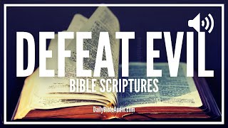 Bible Verses On Defeating Evil | Encouraging Scriptures For God's Power & Protection