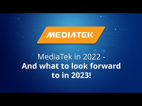 MediaTek in 2022 and what to look forward to in 2023!