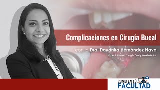 ►Complicaciones en Cirugía Bucal | Dra. Dayanira Hernández Nava