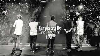 (LIVE) temporary fix by One Direction (wear headphones)