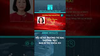 Tiểu sử bà Trương Thị Mai - Thường trực Ban Bí thư khóa XIII | VTC1