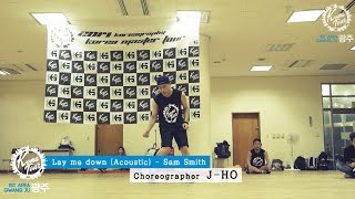 # KOMA TOUR | Choreo by J-HO | Lay me down (Acoustic) - Sam Smith (Day2)