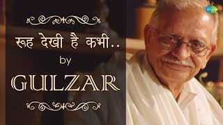 Gulzar's Nazm - Ruh Dekhi Hai Kabhi | Written \u0026 Recited by Gulzar Sahab