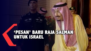 Pesan Baru Raja Salman pada Israel Soal Palestina