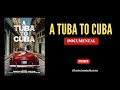 A Tuba to Cuba