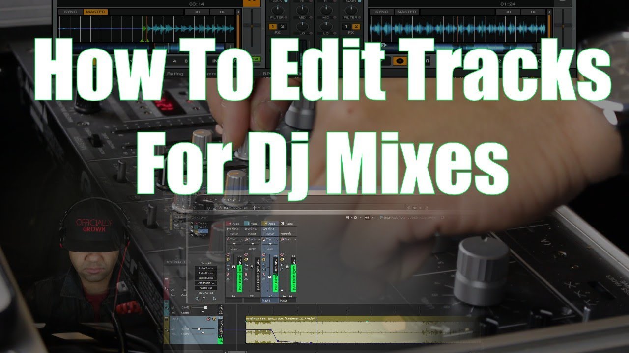Dj Tutorial How To Edit Tracks For Dj Mixes Youtube