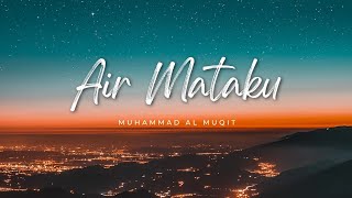The Way of The Tears - Muhammad Al Muqit (Lirik Terjemahan)