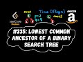 Lowest Common Ancestor of a Binary Search Tree - Amazon Interview - Python - LeetCode 235