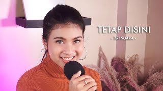 Download Mp3 TETAP DISINI - TRI SUAKA | Cover by Nabila Maharani