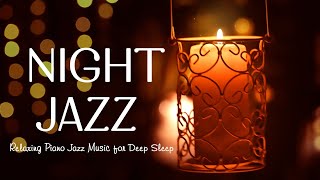 Calm Night Jazz Instrumental Music ~ Elegant Piano Jazz Music ~ Smooth Jazz Music