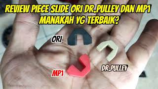 Piece Slide Ori, Dr.Pulley, dan MP1 Manakah yg Terbaik?