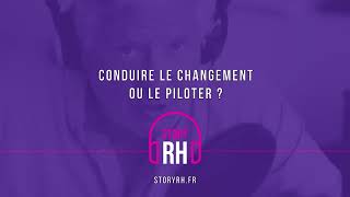 Conduire le changement ou le piloter ?