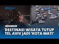 Tel Aviv Mendadak Jadi 'Kota Mati'! Kota Terbesar Israel Ditinggal Warga Takut Serangan Iran