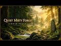 Misty Quiet Forest | Celtic Fantasy Music for Deep Relaxation & Inner Peace