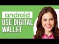 How To Use Digital Wallet On Android (How To Set Up Digital Wallet On Android)