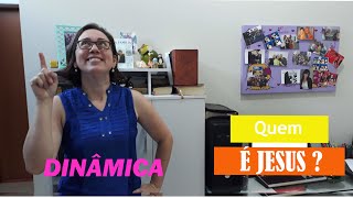 Dinâmica e Quebra gelo- Quem é Jesus