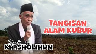 Tangisan di Alam Kubur | KH. Sholihun