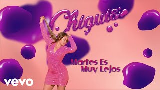 Chiquis - Martes Es Muy Lejos (Lyric Video/Versión Tropical)