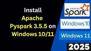 Install Apache PySpark 3.5.5 on Windows 11/10 in Just 11 Minutes! 🚀 [Step-by-Step Guide] | 2025