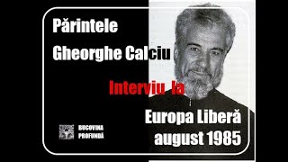 Parintele Calciu la Europa Libera, august 1985 - Interviu relevant pentru azi