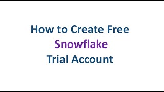 How to create free Snowflake Trial Account for 30 Days