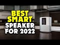 TOP 6: Best Smart Speaker for 2022 | Which One Should You Buy?