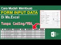 Membuat Form Input Data Excel dengan Cepat, Tanpa Coding