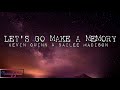 Kevin Quinn & Bailee Madison - Let's go make a memory (a week away) lyrics