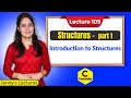 C_109 Structures in C - part 1| Introduction to Structures | C Programming