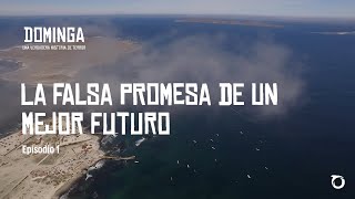 #NoADominga | Episodio 1: “La falsa promesa de un mejor futuro”