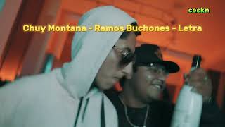 Letra - Chuy Montana - Ramos Buchones
