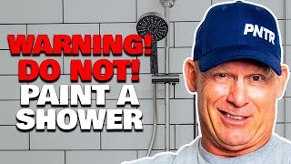 DO NOT PAINT a shower. 5 reasons to not paint tile, showers or sinks.