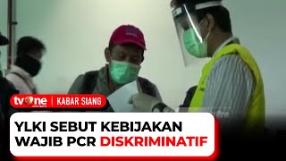 YLKI Minta Pemerintah Batalkan Kebijakan Wajib PCR Penumpang Pesawat | Kabar Siang tvOne